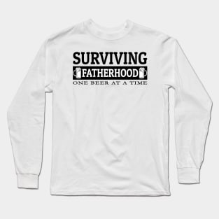 Surviving Fatherhood one beer at a time, Beer lover, Dad Bod, Dad beer Long Sleeve T-Shirt